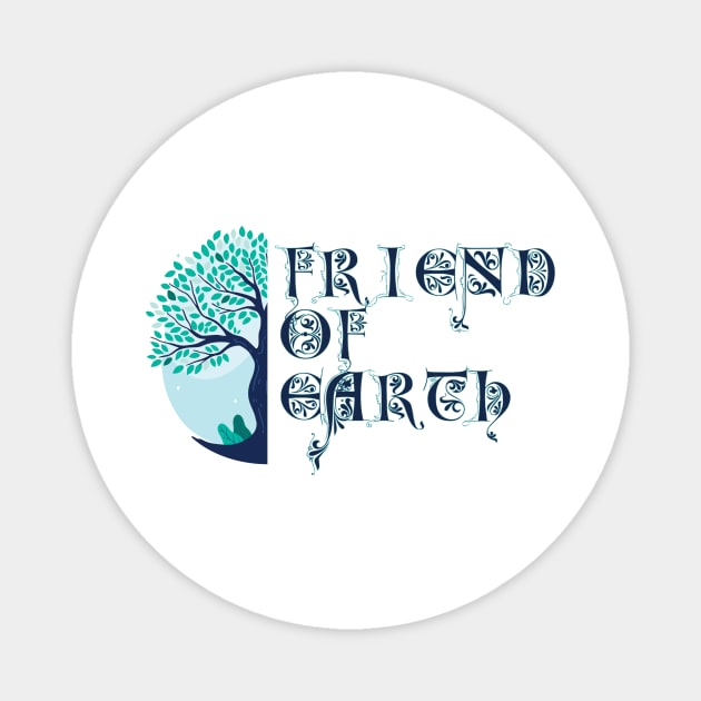 friend of earth - environmentalist design Magnet by vpdesigns